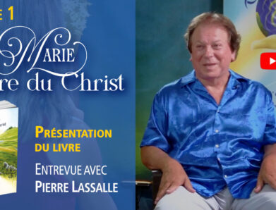 « Marie, Apôtre du Christ » – entrevue 1 avec Pierre Lassalle – Présentation du livre